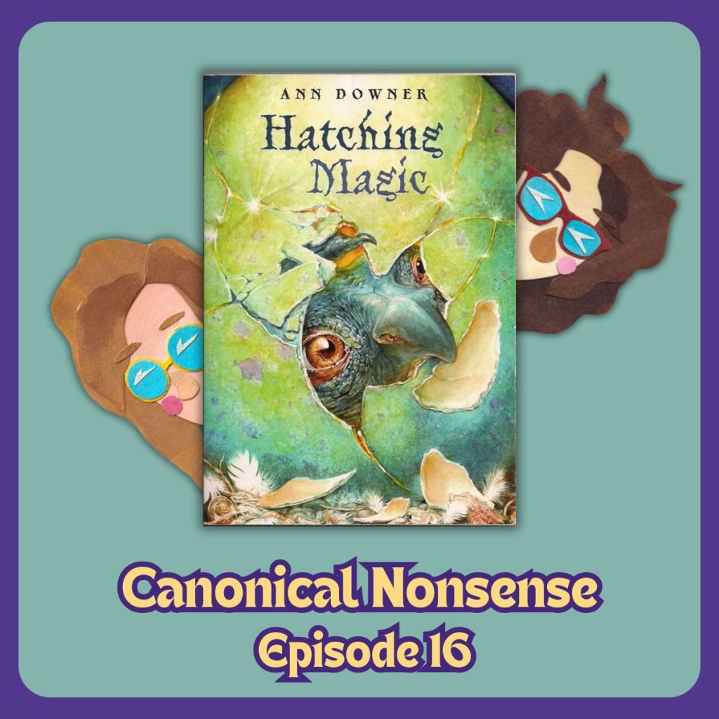 Episode 16: Hatching Magic by Ann&nbsp;Downer