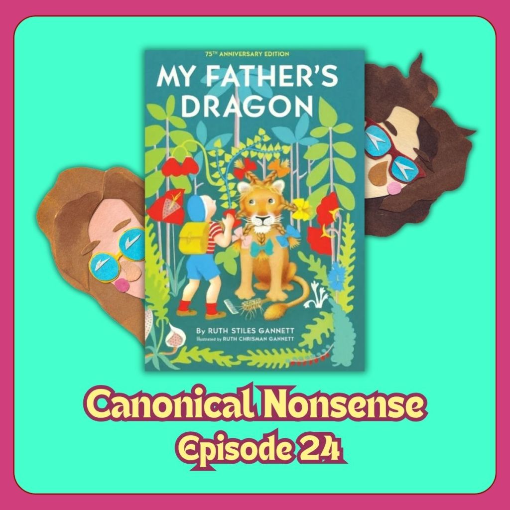 Episode 24: My Father’s Dragon by Ruth Stiles&nbsp;Gannett